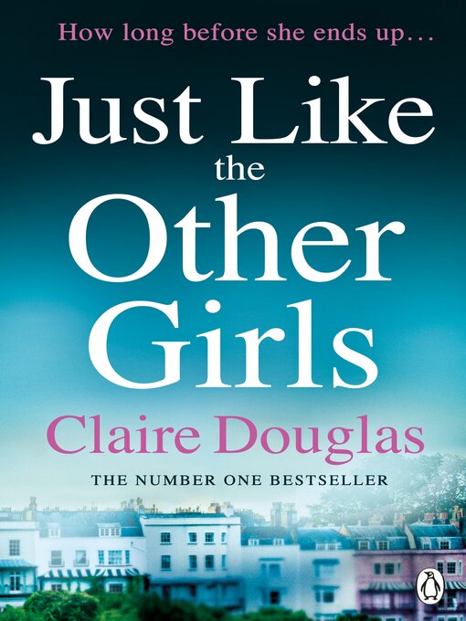 Title details for Just Like the Other Girls by Claire Douglas - Wait list